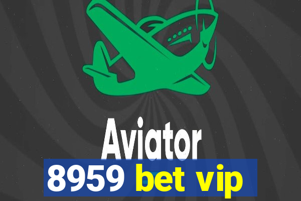 8959 bet vip